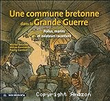 Une commune bretonne dans la Grande Guerre