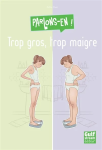 Trops gros, trop maigre ?