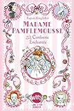 Madame Pamplemousse et la Confiserie Enchantée