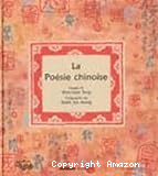 La Poésie chinoise, petite anthologie