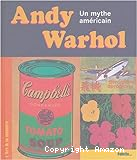 Andy Warhol, un mythe américain