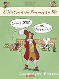 Louis XIV et Versailles !