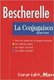 Bescherelle : La conjugaison pour tous : Dictionnaire de 12 000 verbes
